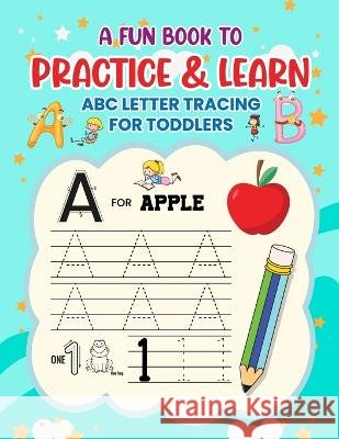 A Fun Book to Practice & Learn ABC Letter Tracing for Toddlers Daisy Mills 9798374314489 Independently Published - książka
