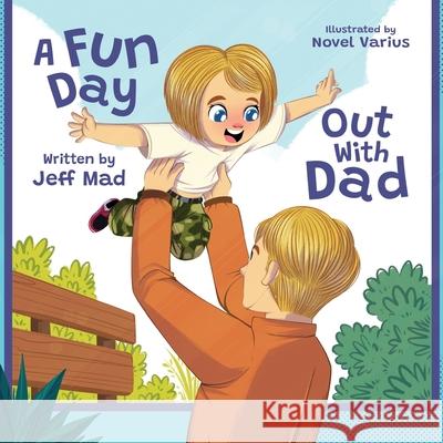 A Fun Day Out with Dad Jeff Mad Novel Varius 9781068631412 Children - książka