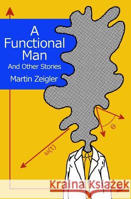 A Functional Man And Other Stories Zeigler, Martin 9781508606086 Createspace - książka