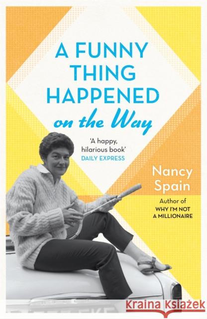 A Funny Thing Happened On The Way: Discover the 1960s trend for buying land on a Greek island and building a house. How hard could it be…? Nancy Spain 9781474618656 George Weidenfeld & Nicholson - książka