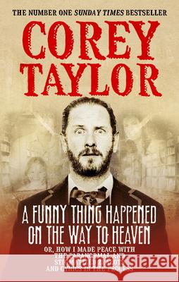 A Funny Thing Happened On The Way To Heaven Corey Taylor 9780091949662 Ebury Publishing - książka