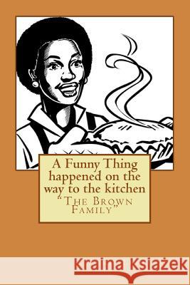 A Funny Thing happened on the way to the kitchen Lightfoot, Annie 9781500505233 Createspace - książka