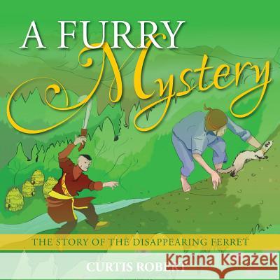 A Furry Mystery: The Story of the Disappearing Ferret. Curtis Robert 9780615765488 Furry Mystery. the Story of the Disappearing - książka