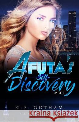 A Futa's Self-Discovery: Part 2 Chloe F. Gotham 9781686816147 Independently Published - książka