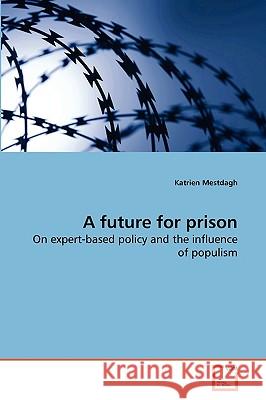 A future for prison Katrien Mestdagh 9783639268287 VDM Verlag - książka