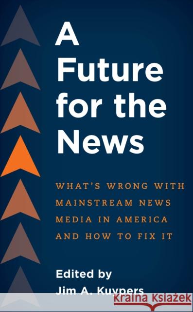 A Future for the News  9781538180228 Rowman & Littlefield - książka