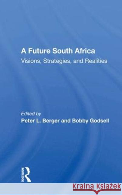 A Future South Africa: Visions, Strategies, and Realities Berger, Peter L. 9780367003449 Routledge - książka