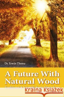 A Future with Natural Wood: Traditional & Scientific Facts About Trees Detenhoff, Iris 9780987317285 Moontime Diary - książka