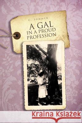 A Gal in a Proud Profession  9781466908543 Trafford Publishing - książka