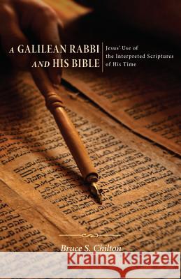 A Galilean Rabbi and His Bible Bruce S. Chilton 9781625642707 Wipf & Stock Publishers - książka