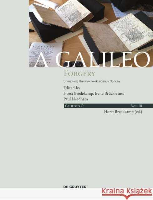 A Galileo Forgery : Unmasking the New York Sidereus Nuncius Horst Bredekamp Irene Bruckle Paul Needham 9783110354645 Walter de Gruyter - książka