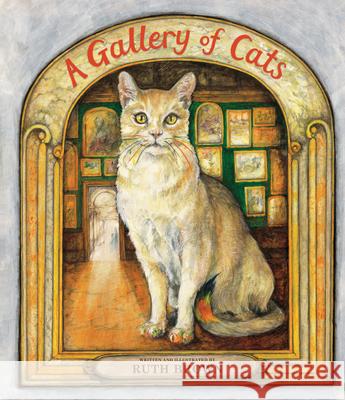 A Gallery of Cats Ruth Brown Ruth Brown 9781836300205 Scallywag Press - książka