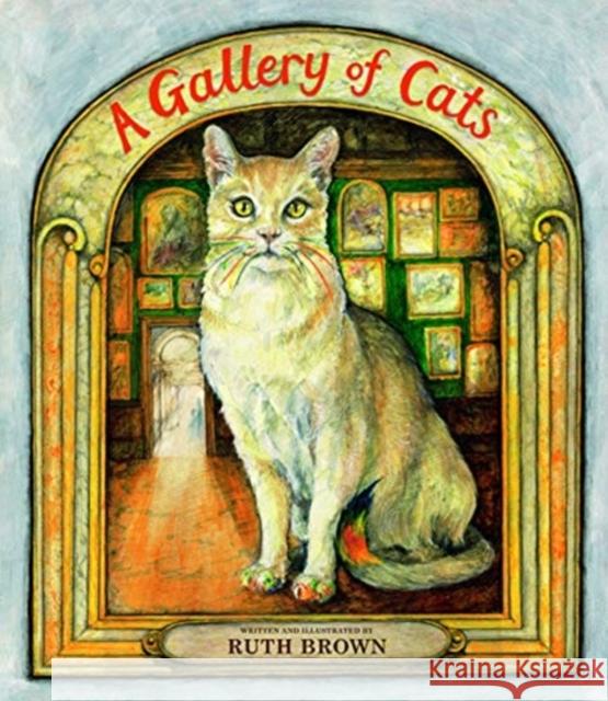 A Gallery of Cats Ruth Brown 9781912650453 Scallywag Press - książka