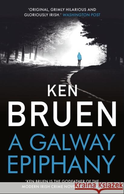 A Galway Epiphany Ken Bruen 9781838939342 Bloomsbury Publishing PLC - książka