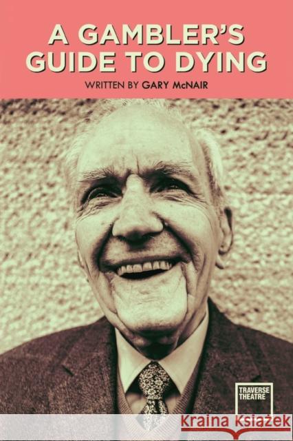 A Gambler's Guide to Dying Gary McNair 9781783199556 Oberon Books - książka