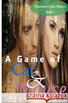 A Game of Cat & Mouse Astrid Cielo Devin Govaere 9781622093205 Primedia Elaunch, LLC - książka