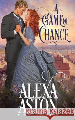 A Game of Chance Alexa Aston 9781648391323 Oliver-Heber Books - książka