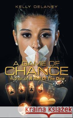 A Game of Chance Kelly Delaney 9781982296551 Balboa Press Au - książka