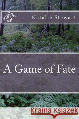 A Game of Fate Natalie Stewart 9781468054941 Createspace - książka