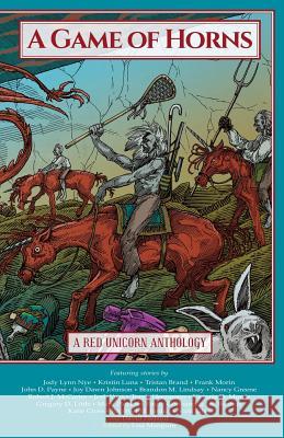 A Game of Horns: A Red Unicorn Anthology Lisa Mangum Jody Lynn Nye David Farland 9781614753520 WordFire Press - książka