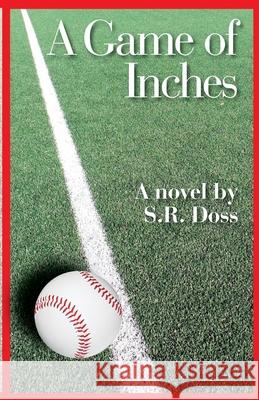 A Game of Inches S. R. Doss 9781948749756 Golden Word Books - książka