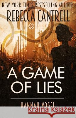 A Game of Lies Rebecca Cantrell 9781544020051 Createspace Independent Publishing Platform - książka
