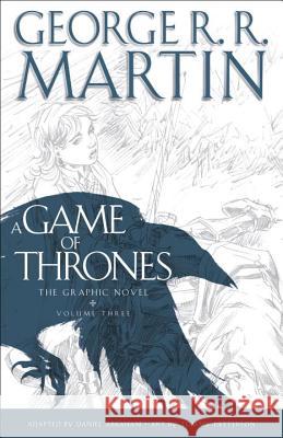 A Game of Thrones: The Graphic Novel: Volume Three Martin, George R. R. 9780440423232 Bantam - książka