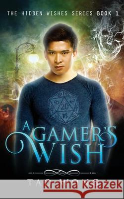 A Gamer's Wish: An Urban Fantasy Gamelit Series Wong Tao 9781989458655 Tao Roung Wong - książka