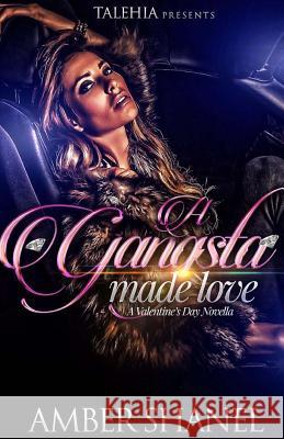 A Gangsta Made Love: A Valentine's Day Novella Amber Shanel 9781985797772 Createspace Independent Publishing Platform - książka