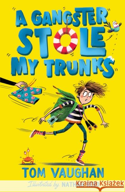 A Gangster Stole My Trunks Tom Vaughan 9780702305290 Scholastic - książka