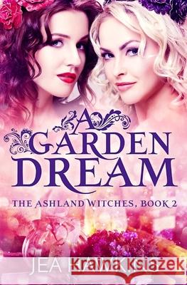 A Garden Dream Jea Hawkins 9781974033997 Createspace Independent Publishing Platform - książka