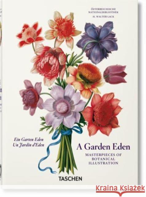 A Garden Eden. Masterpieces of Botanical Illustration. 40th Ed. H. Walter Lack 9783836591911 Taschen GmbH - książka
