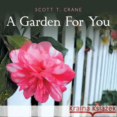 A Garden for You Scott T Crane 9781664231399 WestBow Press - książka