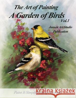 A Garden of Birds: Paint It Simply Concept Lessons David Jansen Jansen Art Studio 9781514165867 Createspace - książka