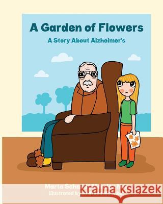 A Garden of Flowers: A Story About Alzheimer's Mironiuc, Andreea 9781727677478 Createspace Independent Publishing Platform - książka