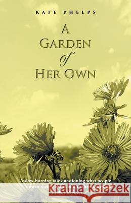 A Garden of Her Own Kate Phelps 9781039189980 FriesenPress - książka