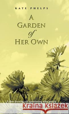 A Garden of Her Own Kate Phelps 9781039189997 FriesenPress - książka