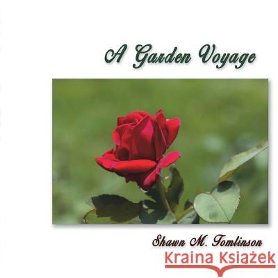 A Garden Voyage Shawn M. Tomlinson 9781387657230 Lulu.com - książka