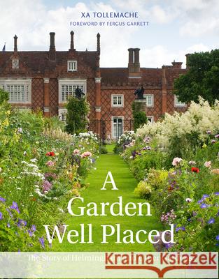 A Garden Well Placed: The Story of Helmingham and Other Gardens Xa Tollemache 9781910258804 Gemini Books Group Ltd - książka