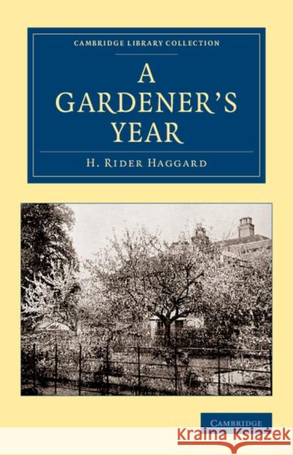 A Gardener's Year H. Rider Haggard 9781108044455 Cambridge University Press - książka