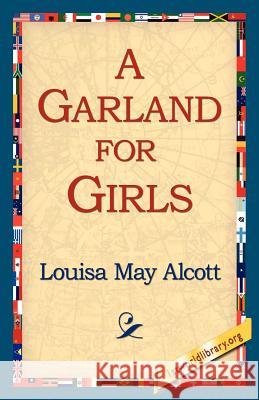 A Garland for Girls Louisa May Alcott 9781421815831 1st World Library - książka