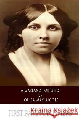 A Garland for Girls Louisa May Alcott 9781518657085 Createspace - książka