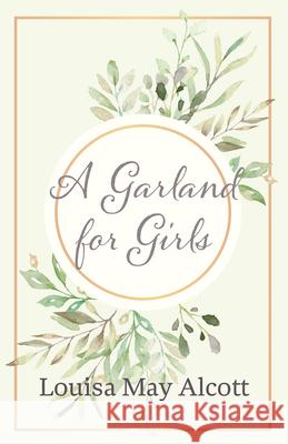 A Garland for Girls Louisa May Alcott 9781528714204 Read & Co. Books - książka