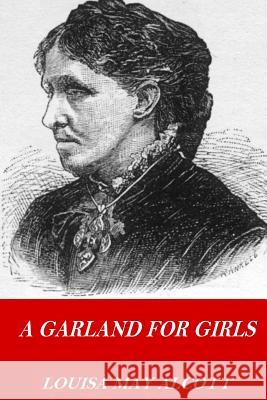 A Garland for Girls Louisa May Alcott 9781541217737 Createspace Independent Publishing Platform - książka