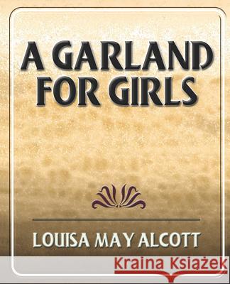 A Garland for Girls Louisa May Alcott 9781594624056 Book Jungle - książka