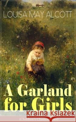 A Garland for Girls (Children's Classics Series) Louisa May Alcott 9788026891925 e-artnow - książka