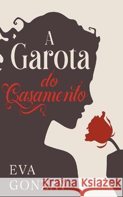 A garota do casamento Eva Gonzay   9798215751916 Eva Gonzay - książka