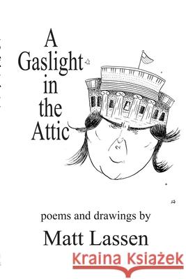 A Gaslight in the Attic Lassen, Matt 9781716603587 LIGHTNING SOURCE UK LTD - książka