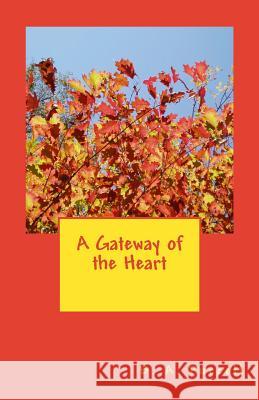 A Gateway of the Heart B. A. Purcell 9781494231873 Createspace - książka