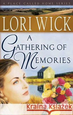 A Gathering of Memories Lori Wick 9780736915366 Harvest House Publishers - książka